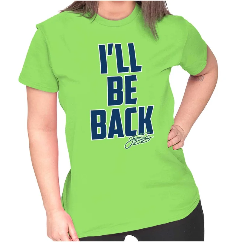 Be Back Ladies T Shirt